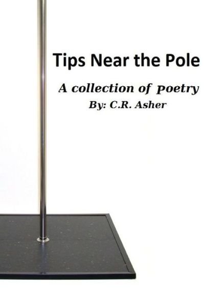 Cover for C R Asher · Tips Near the Pole (Paperback Book) (2014)