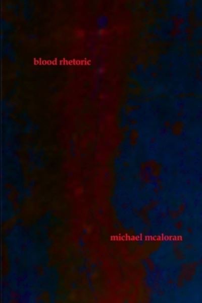 Cover for Michael McAloran · Blood Rhetoric (Book) (2021)