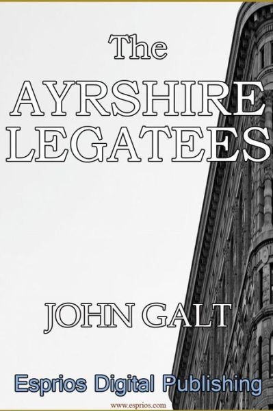 Cover for John Galt · Ayrshire Legatees (Paperback Book) (2015)