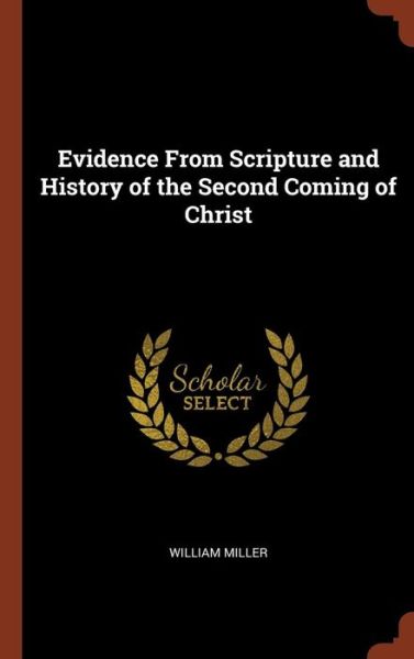 Cover for William Miller · Evidence from Scripture and History of the Second Coming of Christ (Hardcover Book) (2017)