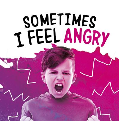 Cover for Jaclyn Jaycox · Sometimes I Feel Angry - Name Your Emotions (Hardcover Book) (2021)