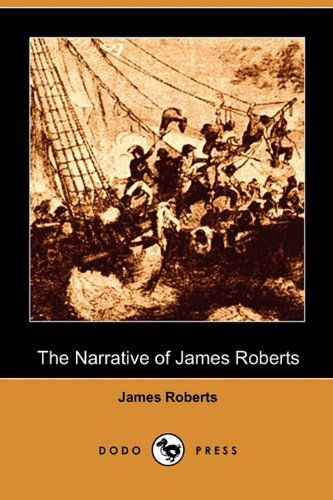 Cover for James Roberts · The Narrative of James Roberts (Dodo Press) (Taschenbuch) (2009)