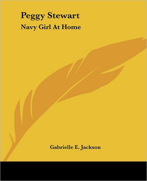 Cover for Gabrielle E. Jackson · Peggy Stewart: Navy Girl at Home (Paperback Book) (2004)