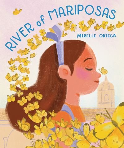 Cover for Mirelle Ortega · River of Mariposas (Gebundenes Buch) (2023)