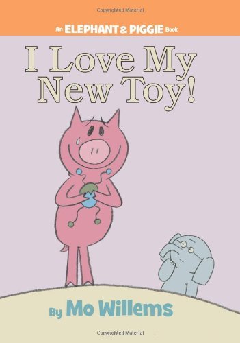 Cover for Mo Willems · I Love My New Toy! (An Elephant and Piggie Book) (Innbunden bok) (2008)