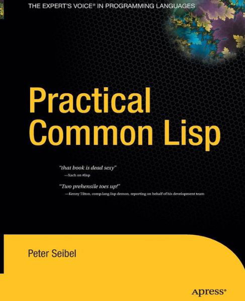 Practical Common Lisp - Peter Seibel - Bücher - Springer-Verlag Berlin and Heidelberg Gm - 9781430211617 - 2. Dezember 2014