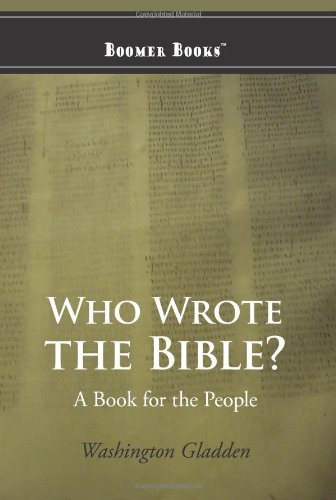 Who Wrote the Bible? - Washington Gladden - Bøker - Boomer Books - 9781434101617 - 30. juli 2008