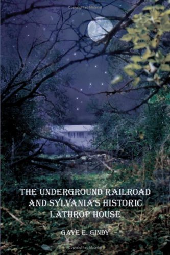 Cover for Gaye Gindy · The Underground Railroad and Sylvania's Historic Lathrop House (Paperback Book) (2008)