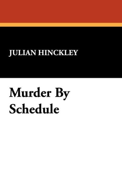 Julian Hinckley · Murder by Schedule (Paperback Book) (2024)