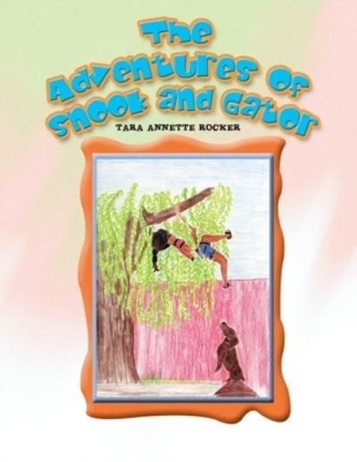 Cover for Tara Annette Rocker · The Adventures of Snook and Gator (Paperback Bog) (2009)