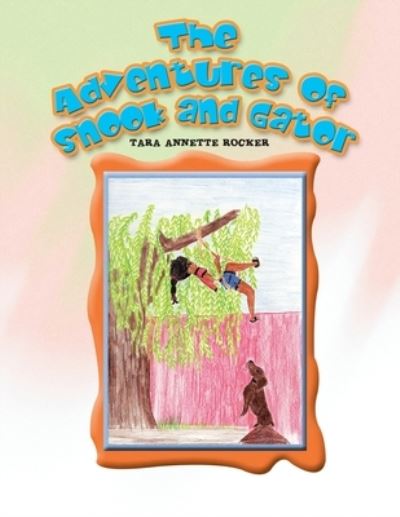 Cover for Tara Annette Rocker · The Adventures of Snook and Gator (Paperback Bog) (2009)