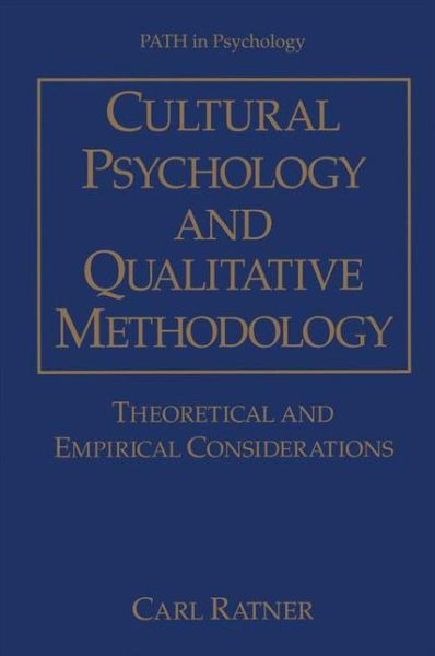 Cover for Carl Ratner · Cultural Psychology and Qualitative Methodology: Theoretical and Empirical Considerations - Path in Psychology (Paperback Book) [Softcover reprint of hardcover 1st ed. 1997 edition] (2010)