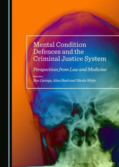 Cover for Alan Reed · Mental Condition Defences and the Criminal Justice System (Hardcover Book) (2015)