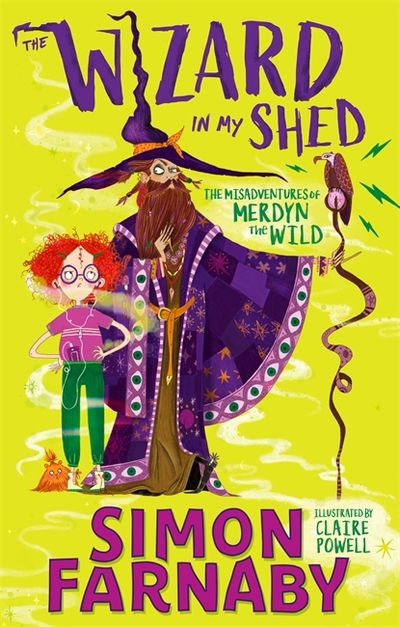 Cover for Simon Farnaby · The Wizard In My Shed: The Misadventures of Merdyn the Wild - The Misadventures of Merdyn the Wild (Hardcover Book) (2020)