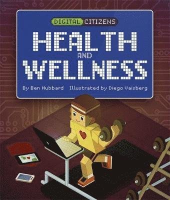 Cover for Ben Hubbard · Digital Citizens: My Health and Wellness - Digital Citizens (Innbunden bok) [Illustrated edition] (2018)