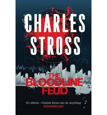 Cover for Charles Stross · The Bloodline Feud: The Family Trade and The Hidden Family - The Merchant Princes (Book) (2013)