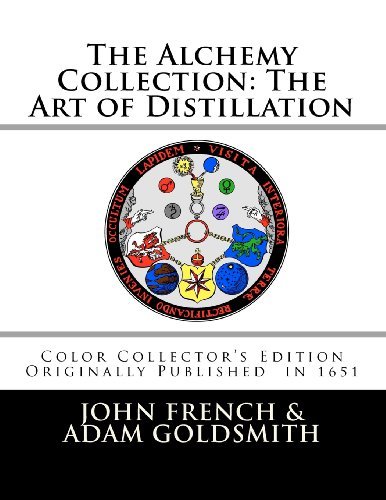 The Alchemy Collection: the Art of Distillation by John French - John French - Books - CreateSpace Independent Publishing Platf - 9781448636617 - August 14, 2011