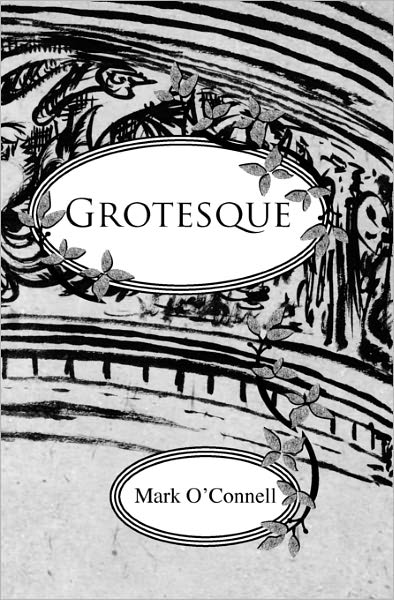 Cover for Mark O'connell · Grotesque: an Ilustrated Story (Paperback Book) (2010)