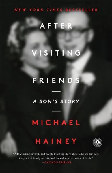 Cover for Michael Hainey · After Visiting Friends: a Son's Story (Paperback Book) (2014)