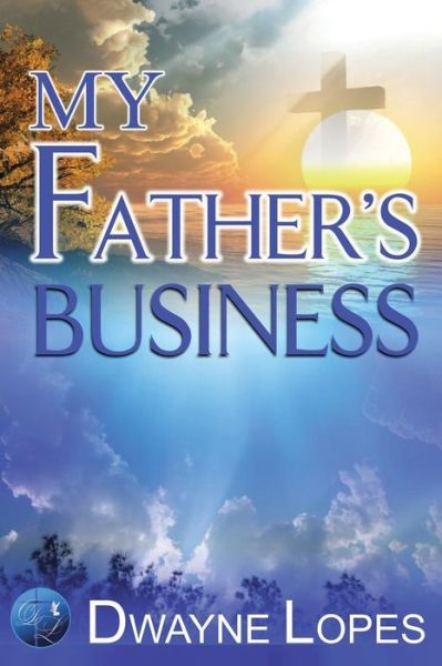 Cover for Dwayne Lopes · My Father's Business (Paperback Book) (2011)