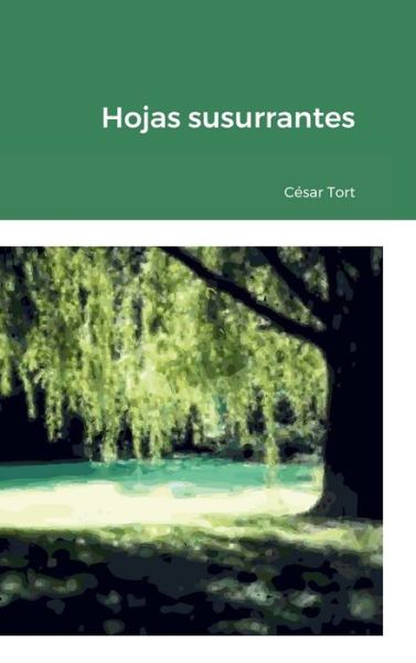 Cover for Cesar Tort · Hojas susurrantes (Hardcover Book) (2022)