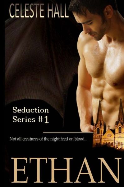 Cover for Celeste Hall · Ethan: Seduction Series (Paperback Book) (2011)