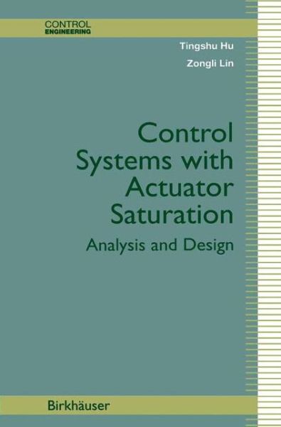 Cover for Tingshu Hu · Control Systems with Actuator Saturation: Analysis and Design - Control Engineering (Paperback Book) [Softcover Reprint of the Original 1st Ed. 2001 edition] (2012)