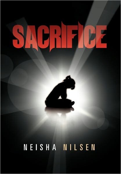 Cover for Neisha Nilsen · Sacrifice (Hardcover Book) (2011)