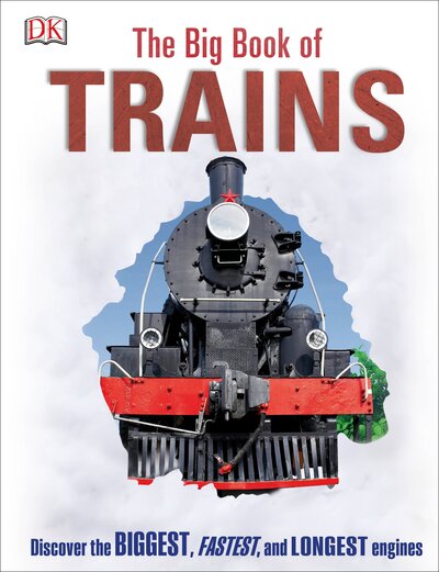 Cover for Dk · The Big Book of Trains (Hardcover Book) (2016)