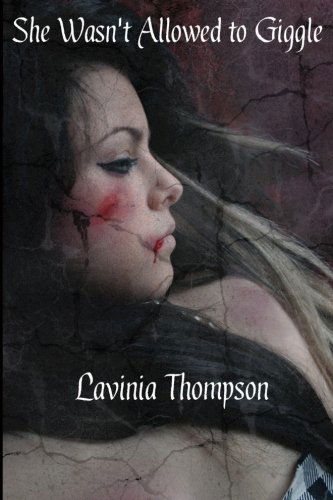 Cover for Lavinia Thompson · She Wasn't Allowed to Giggle (Paperback Book) (2011)