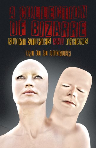 Cover for Dr. E. R. Buckler · A Collection of Bizarre Short Stories and Dreams (Paperback Book) (2012)