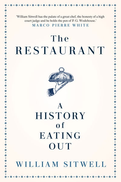 Cover for William Sitwell · The Restaurant: A History of Eating Out (Inbunden Bok) (2020)