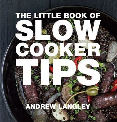 Cover for Andrew Langley · Little Book of Slow Cooker Tips - Little Books of Tips (Paperback Book) (2013)