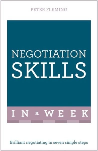Cover for Peter Fleming · Negotiation Skills In A Week: Brilliant Negotiating In Seven Simple Steps (Paperback Book) (2016)