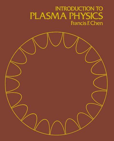 Cover for Francis F. Chen · Introduction to Plasma Physics (Paperback Book) [Softcover reprint of the original 1st ed. 1974 edition] (2012)