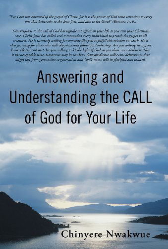 Cover for Chinyere Nwakwue · Answering and Understanding the Call of God for Your Life (Hardcover Book) (2013)