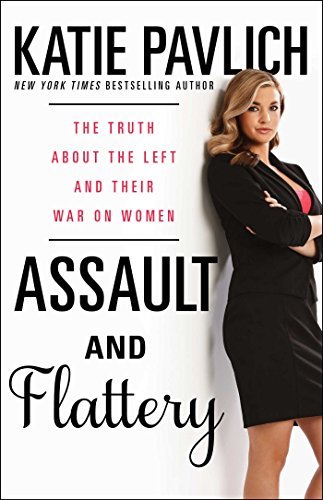 Cover for Katie Pavlich · Assault and Flattery: The Truth About the Left and Their War on Women (Taschenbuch) (2015)