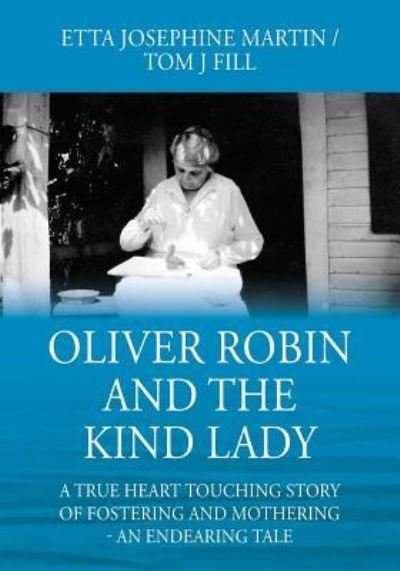 Cover for Etta Josephine Martin · Oliver Robin and the Kind Lady (Paperback Bog) (2017)