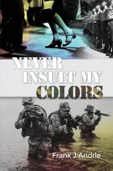 Cover for Frank J. Andrle · Never Insult My Colors (Bog) (2018)