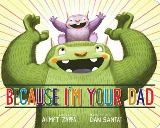 Cover for Ahmet Zappa · Because I'm Your Dad (Kartonbuch) (2016)