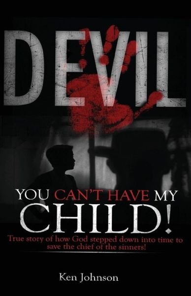 Cover for Ken Johnson · Devil You Can't Have My Child! (Paperback Bog) (2012)