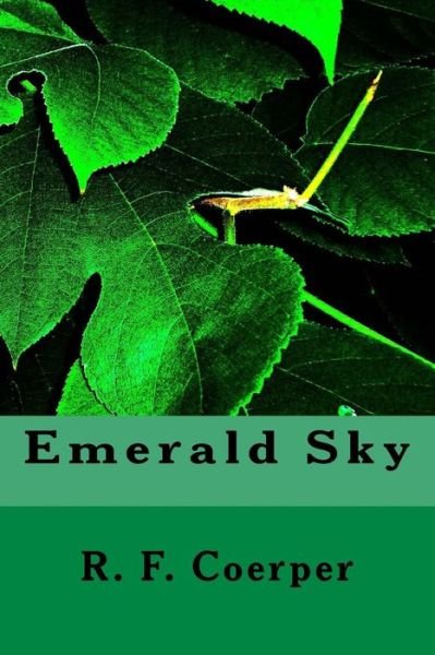 Cover for R F Coerper · Emerald Sky (Pocketbok) (2013)
