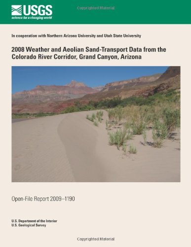 U.s. Department of the Interior · 2008 Weather and Aeolian Sand-transport Data from the Colorado River Corridor, Grand Canyon, Arizona (Taschenbuch) (2014)
