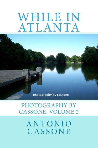 Cover for Antonio Cassone · While in Atlanta - Photography by Cassone, Volume 2 (Paperback Book) (2014)