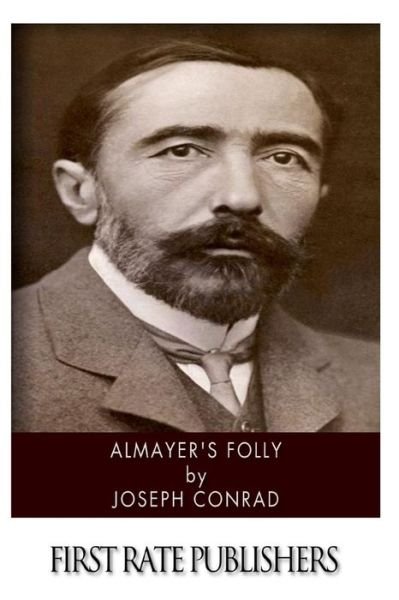 Almayer's Folly - Joseph Conrad - Bücher - Createspace - 9781496185617 - 9. März 2014