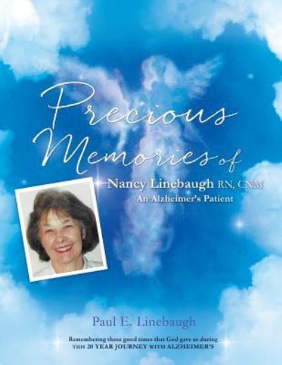 Cover for Paul E Linebaugh · PRECIOUS MEMORIES Of Nancy Linebaugh RN, CNM An Alzheimer's Patient (Paperback Book) (2016)