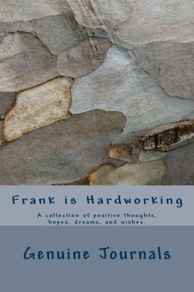 Cover for Dee Ann Larsen · Frank is Hardworking: a Collection of Positive Thoughts, Hopes, Dreams, and Wishes. (Taschenbuch) (2014)