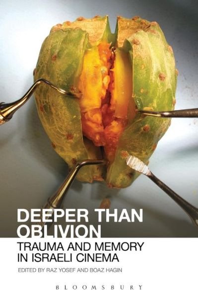 Cover for Raz Yosef · Deeper than Oblivion: Trauma and Memory in Israeli Cinema (Paperback Book) (2016)