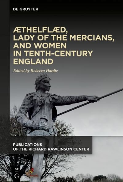 Cover for Æthelflæd, Lady of the Mercians, and Women in Tenth-Century England - Publications of the Richard Rawlinson Center (Hardcover bog) (2023)