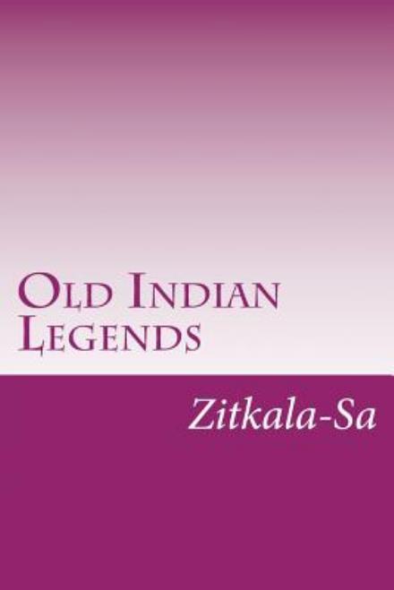 Cover for Zitkala-sa · Old Indian Legends (Paperback Book) (2014)